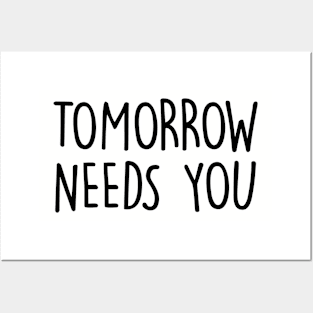 Tomorrow Needs You Posters and Art